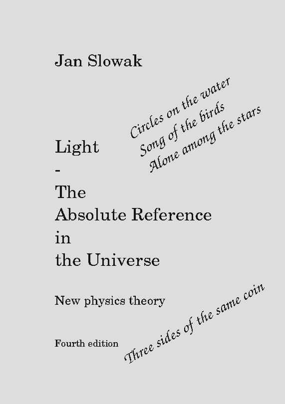 Light : the absolute reference in the universe - new physical theory | 1:a upplagan