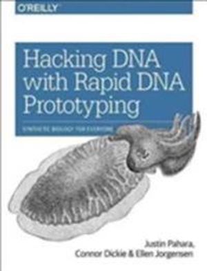 Hacking DNA with Rapid DNA Prototyping | 1:a upplagan