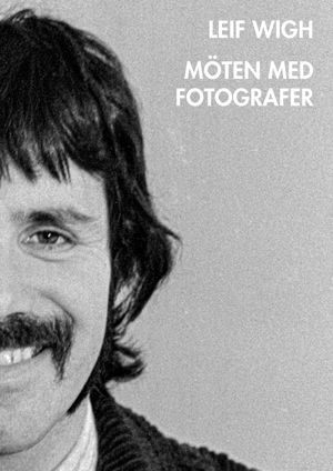 Leif Wigh: Möten med fotografer