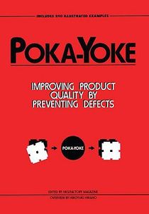 Poka-yoke - improving product quality by preventing defects