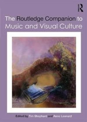 The Routledge Companion to Music and Visual Culture