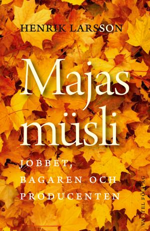 Majas müsli: Jobbet, bagaren och producenten