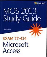 MOS 2013 Study Guide for Microsoft Access