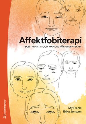 Affektfobiterapi - teori, praktik och manual för gruppterapi | 1:a upplagan