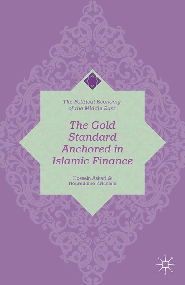The Gold Standard Anchored in Islamic Finance | 1:a upplagan