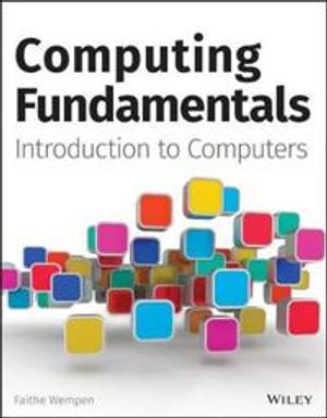 Computing Fundamental: Introduction to Computers | 1:a upplagan