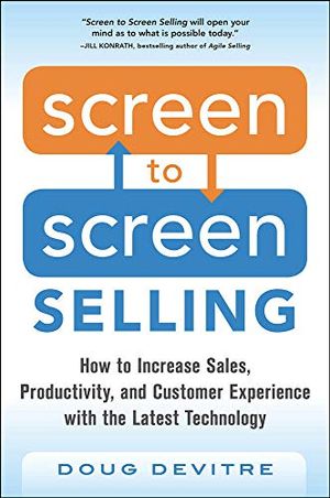 Screen to screen selling: how to increase sales, productivity, and customer