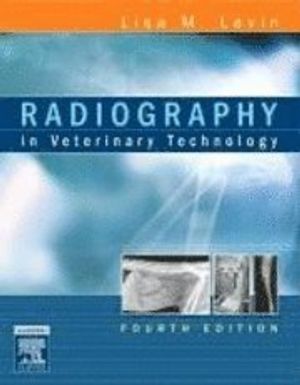 Radiography in Veterinary Technology | 4:e upplagan