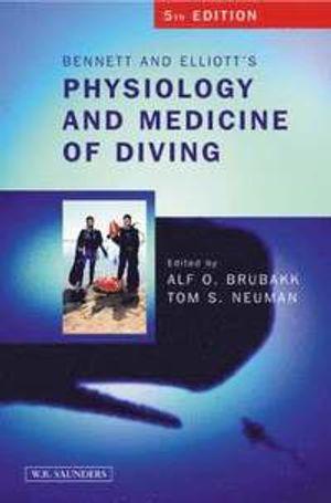 Bennett and Elliotts' Physiology and Medicine of Diving | 5:e upplagan