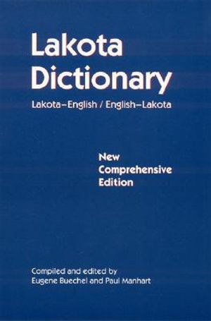 Lakota dictionary - lakota-english / english-lakota, new comprehensive edit