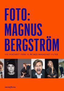 Foto: Magnus Bergström 100 porträtt från 10 år med magasinet Filter