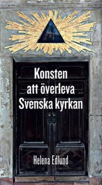 Konsten att överleva Svenska kyrkan | 0:e upplagan