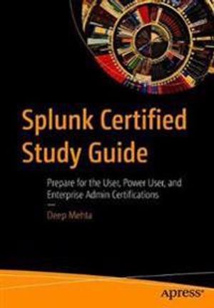 Splunk Certified Study Guide | 1:a upplagan