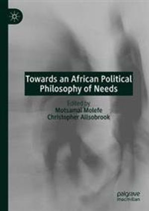 Towards an African Political Philosophy of Needs | 1:a upplagan