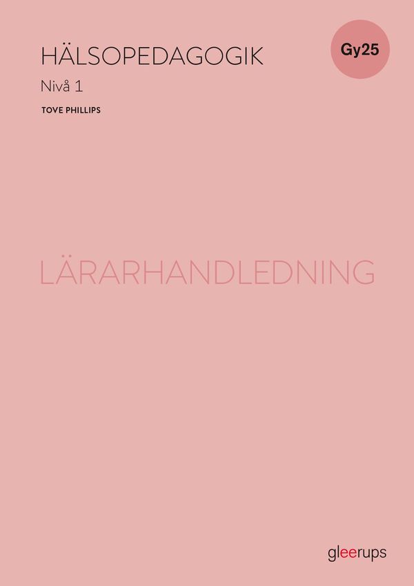 Hälsopedagogik 1 lärarhandledning, Gy25 | 1:a upplagan