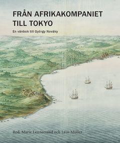 Från Afrikakompaniet till Tokyo : En vänbok till György Nováky | 0:e upplagan