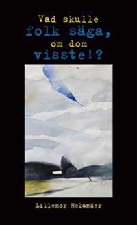 Vad skulle folk säga, om dom visste!? | 0:e upplagan