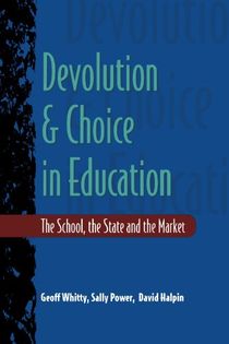 DEVOLUTION AND CHOICE IN EDUCATION