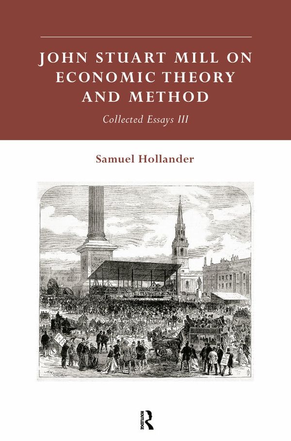 John Stuart Mill on Economic Theory and Method | 1:a upplagan