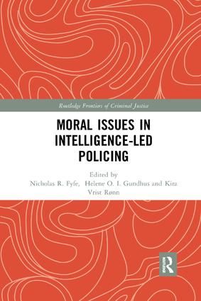 Moral Issues in Intelligence-led Policing | 1:a upplagan