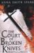 Empires of Dust (1) - The Court of Broken Knives