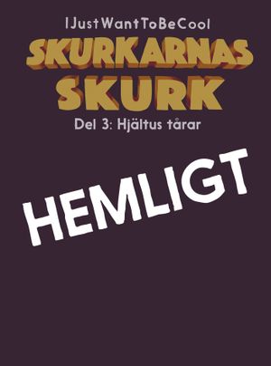 Skurkarnas skurk 3 : Del 3: Hjältus tårar | 1:a upplagan