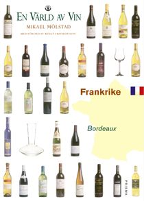 Frankrike  - Bordeaux - En värld av vin