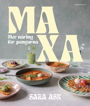 Maxa - Mer näring för pengarna | 1:a upplagan