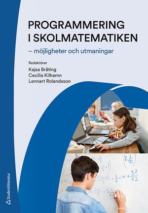 Programmering i skolmatematiken - möjligheter och utmaningar | 1:a upplagan