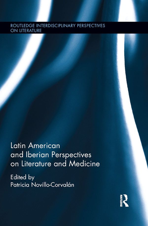 Latin American and Iberian Perspectives on Literature and Medicine | 1:a upplagan