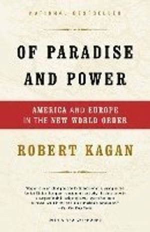 Of Paradise and Power: America and Europe in the New World Order |  2:e upplagan