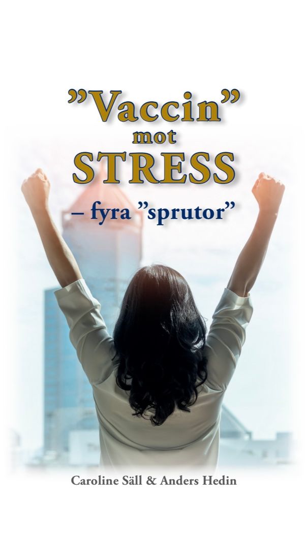 Vaccin mot stress - Fyra ”sprutor” | 0:e upplagan