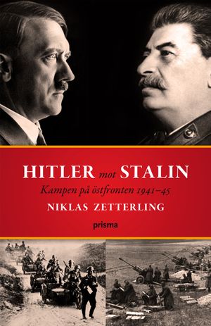 Hitler mot Stalin : kampen på östfronten 1941-45 | 1:a upplagan