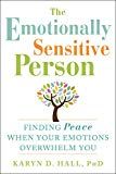 Emotionally sensitive person - finding peace when your emotions overwhelm y