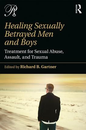 Healing sexually betrayed men and boys - treatment for sexual abuse, assaul | 1:a upplagan