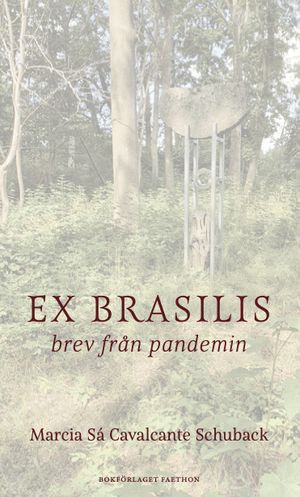 Ex Brasilis. Brev från pandemin