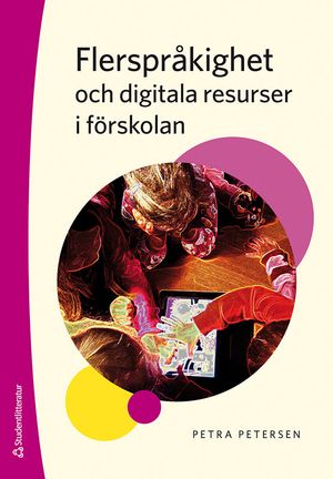 Flerspråkighet och digitala resurser i förskolan | 1:a upplagan