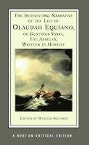 The Interesting Narrative of the Life of Olaudah Equiano, or Gustavus Vassa, the African, Written by Himself