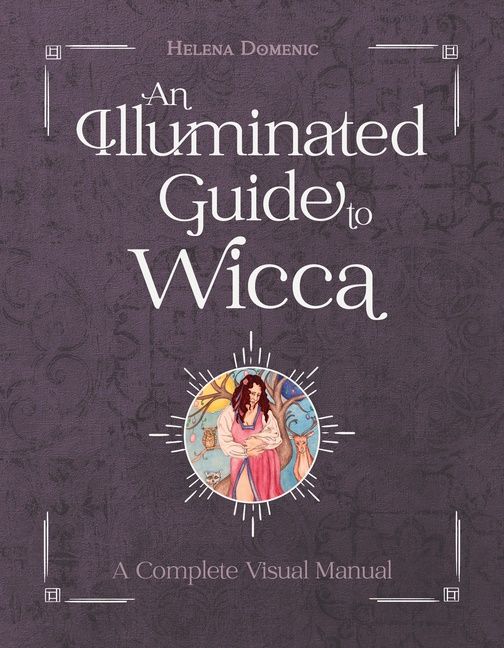 An Illuminated Guide To Wicca : A Complete Visual Manual | 0:e upplagan