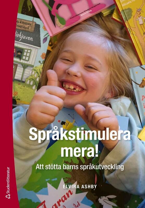 Språkstimulera mera! : att stötta barns språkutveckling | 2:a upplagan