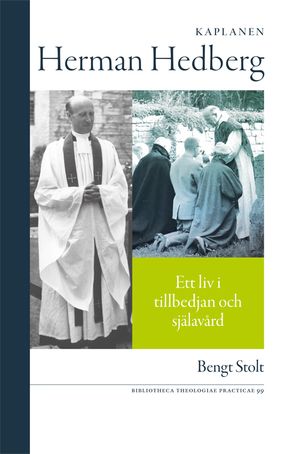 Kaplanen Herman Hedberg : ett liv i tillbedjan och själavård | 1:a upplagan