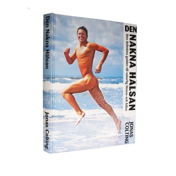 Den Nakna Hälsan : den definitiva guiden till naturlig fitness | 1:a upplagan