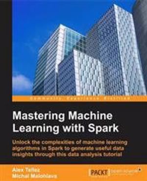 Mastering Machine Learning with Spark 2.x