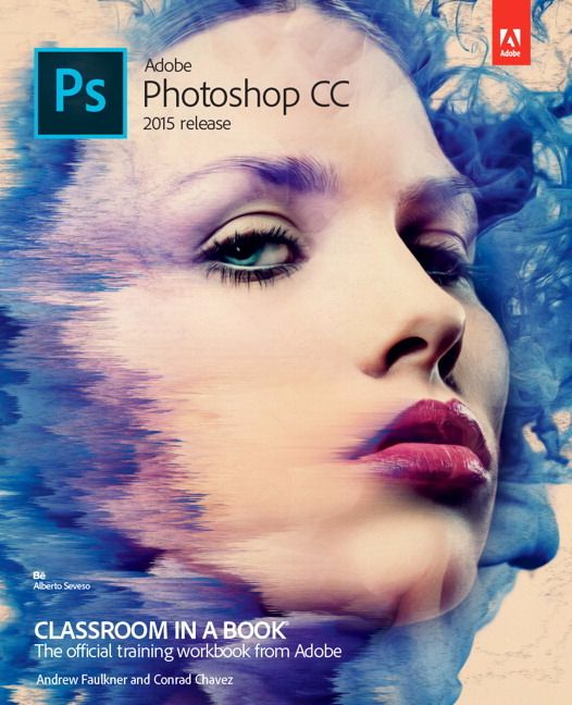 Adobe Photoshop CC Classroom in a Book (2015 release) | 0:e upplagan