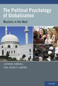 The Political Psychology of Globalization: Muslims in the West | 1:a upplagan