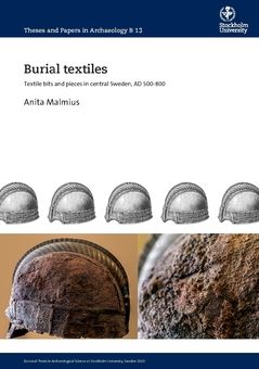 Burial textiles : Textile bits and pieces in central Sweden, AD 500–800 | 0:e upplagan
