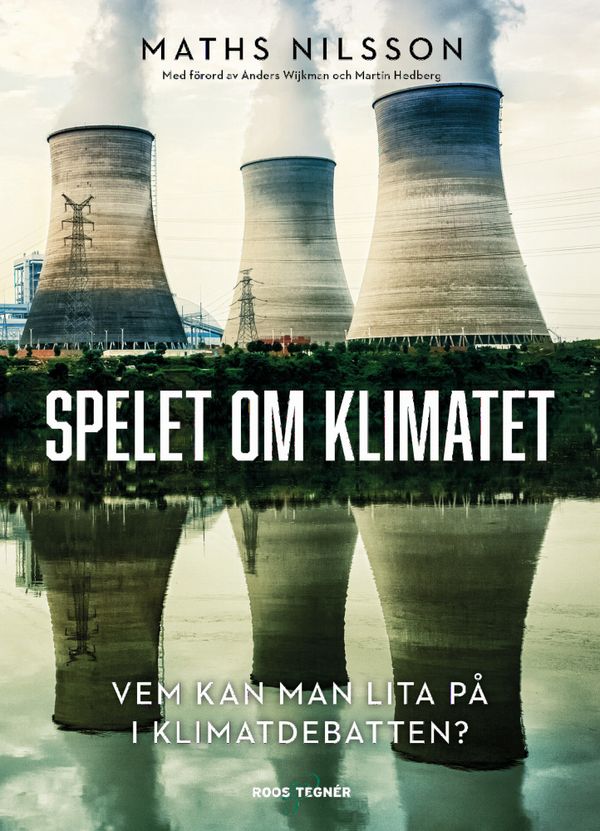 Spelet om klimatet - vem kan man lita på i klimatdebatten? | 0:e upplagan