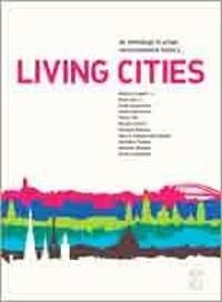 Living cities : an anthology in urban environmental history | 1:a upplagan