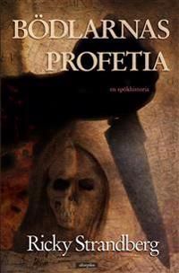 Bödlarnas profetia : en spökhistoria | 1:a upplagan