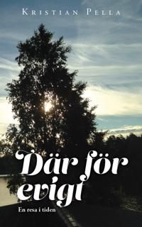 Där för evigt : en resa i tiden | 0:e upplagan